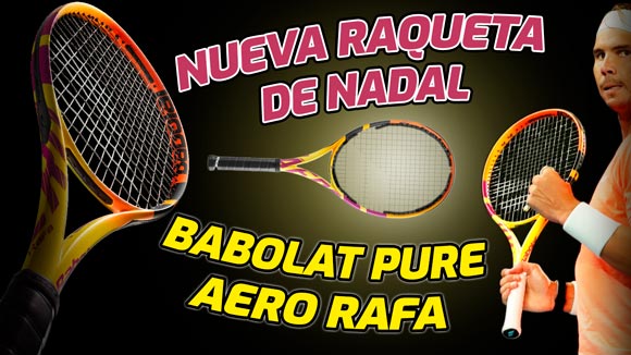 La nueva raqueta de Nadal para 2021, la Babolat Pure Aero Rafa